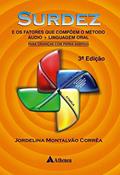 Ler Surdez e os Fatores que Compõem o Método áudio + Linguagem Oral: Para Crianças com Perda Auditiva, do autor Jordelina Montalvão Corrêa
