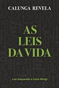 Ler Calunga Revela. As Leis da Vida, do autor Luiz Gasparetto; Lúcio Morigi