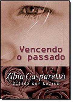 Vencendo o Passado, do autor Zibia Gasparetto
