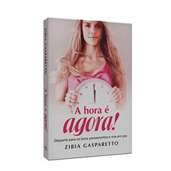 A Hora É Agora, do autor Zibia Gasparetto