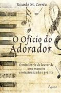 Ler O ofício do adorador, do autor Ricardo Marcos Corrêa
