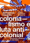 Ler Colonialismo e Luta Anticolonial: Desafios da Revolução no Século XXI, do autor Domenico Losurdo Ler Colonialismo e Luta Anticolonial: Desafios da Revolução no Século XXI, do autor Domenico Losurdo