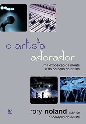 Ler O Artista Adorador, do autor Rory Noland