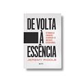 Ler De Volta À Essência, do autor Jeremy Riddle