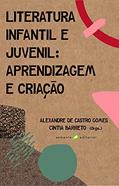 Ler Literatura Infantil e Juvenil: Aprendizagem e Criação, do autor Celso Sisto; Leo Cunha; Camilo Martins