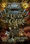Ler A luva de cobre - Magisterium - vol. 2, do autor Holly Black