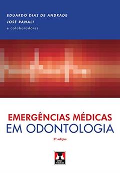 Emergências Médicas em Odontologia, do autor Eduardo Dias de Andrade; José Ranali