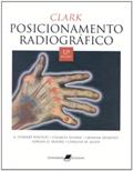 Ler Posicionamento Radiográfico, do autor Clark Whitley
