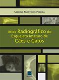 Ler Atlas Radiográfico do Esqueleto Imaturo de Cães e Gatos, do autor Sabrina Monteiro Pereira