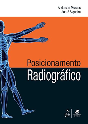 Ler Posicionamento Radiográfico, do autor Guanabara Koogan Ler Posicionamento Radiográfico, do autor Guanabara Koogan