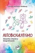 Ler Autobiografismo: desenho infantil e biografização, do autor Luciane Germano Goldberg Ler Autobiografismo: desenho infantil e biografização, do autor Luciane Germano Goldberg