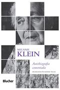 Ler Melanie Klein: Autobiografa Comentada, do autor Melanie Klein