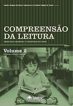Compreensão da Leitura. Processos Cognitivos e Estratégias de Ensino - Vol 2, do autor Sandra Regina K. Guimarães