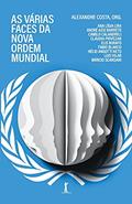 Ler As Várias Faces Da Nova Ordem Mundial, do autor Alexandre Costa Ler As Várias Faces Da Nova Ordem Mundial, do autor Alexandre Costa