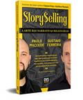 Ler StorySelling: A Arte das Narrativas Milionárias, do autor Gustavo Ferreira; Paulo Maccedo