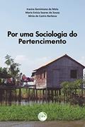 Ler Por uma sociologia do pertencimento, do autor Iranira Geminiano de Melo; Maria Enísia Soares de Souza; Xênia de Castro Barbosa