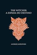Ler A espada do destino - The Witcher - A saga do bruxo Geralt de Rívia (capa dura): 2, do autor Andrzej Sapkowski Ler A espada do destino - The Witcher - A saga do bruxo Geralt de Rívia (capa dura): 2, do autor Andrzej Sapkowski