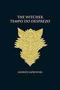 Ler Tempo do desprezo - The Witcher - A saga do bruxo Geralt de Rívia (capa dura): 4, do autor Andrzej Sapkowski