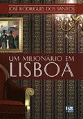 Ler UM MILIONÁRIO EM LISBOA, do autor José Rodrigues dos Santos