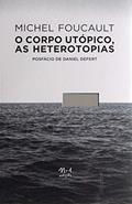 Ler O corpo utópico, as heterotopias, do autor Michel Foucault Ler O corpo utópico, as heterotopias, do autor Michel Foucault