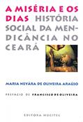 Ler A miséria e os dias: História social da mendicância no Ceará, do autor Maria Neyára de Olveira Araújo Ler A miséria e os dias: História social da mendicância no Ceará, do autor Maria Neyára de Olveira Araújo