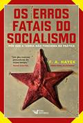 Ler Os erros fatais do Socialismo: Por que a teoria não funciona na prática, do autor F. A. Hayek Ler Os erros fatais do Socialismo: Por que a teoria não funciona na prática, do autor F. A. Hayek