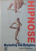 Capa de Hipnose - Marketing Das Religioes, do autor Fabio Puentes