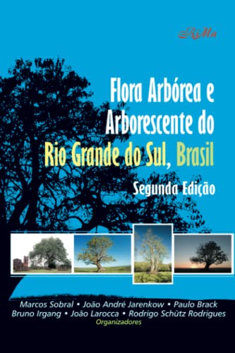 Ler Flora Arbórea e Arborescente do Rio Grande do Sul, do autor Alexandre Costa Quintana