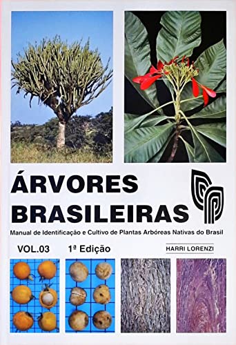 Árvores Brasileiras. Manual de Identificação e Cultivo de Plantas Arbóreas Nativas do Brasil - Volume 3, do autor Harri Lorenzi