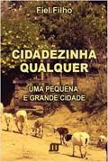 Ler Cidadezinha Qualquer. Uma Pequena e Grande Cidade, do autor Vários Autores