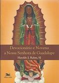 Ler Devocionário e novena a Nossa Senhora de Guadalupe, do autor Haroldo J. Rahm