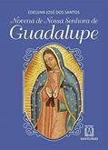 Ler Novena de Nossa Senhora de Guadalupe, do autor Edelvan José dos Santos Ler Novena de Nossa Senhora de Guadalupe, do autor Edelvan José dos Santos