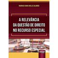 Ler Relevância da Questão de Direito no Recurso Especial, A, do autor Rodrigo Cunha Mello Salomão Ler Relevância da Questão de Direito no Recurso Especial, A, do autor Rodrigo Cunha Mello Salomão
