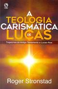Ler A Teologia Carismática de Lucas, do autor Roger Stronstad