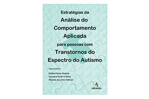 Ler Estratégias da Análise do Comportamento Aplicada Para Pessoas com Transtornos do Espectro do Autismo, do autor Cintia Perez Duarte