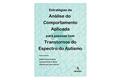 Ler Estratégias da Análise do Comportamento Aplicada Para Pessoas com Transtornos do Espectro do Autismo, do autor Cintia Perez Duarte Ler Estratégias da Análise do Comportamento Aplicada Para Pessoas com Transtornos do Espectro do Autismo, do autor Cintia Perez Duarte