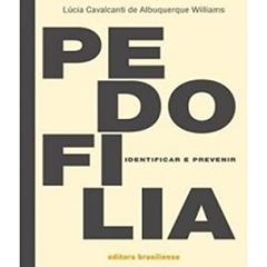 Pedofilia. Identificar e Prevenir, do autor Lúcia Cavalcanti de Albuquerque Williams