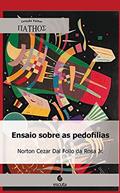 Ler Ensaio Sobre as Pedofilias, do autor Norton Cezar Dal Follo da Rosa Jr