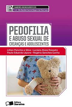 Pedofilia e abuso sexual de crianças e adolescentes - 1ª edição de 2013, do autor Ivan Luís Marques; Alice Bianchini; Paulo Eduardo Lépore; Rogério Sanches Cunha; Luiz Flávio Gomes; Luciano Alves Rossato; Lilia