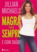 Ler Magra para sempre, do autor Jillian Michaels Ler Magra para sempre, do autor Jillian Michaels