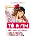 Ler Tô a Fim de me Animar, do autor Maura de Albanesi