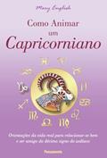 Ler Como Animar um Capricorniano: Orientações da Vida Real Para Relacionar-se bem e ser Amigo do Décimo Signo do Zodíaco, do autor Mary English Ler Como Animar um Capricorniano: Orientações da Vida Real Para Relacionar-se bem e ser Amigo do Décimo Signo do Zodíaco, do autor Mary English