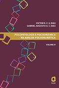 Ler Psicopatologia e psicodinâmica na análise psicodramática - Volume VI: 6, do autor Victor R. C. S. Dias; Gabriel Augusto A. S. Dias