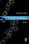 Ler Psicopatologia e psicodinâmica na análise psicodramática - volume I: 1, do autor Victor R. C. Silva Dias