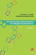 Ler Psicopatologia e psicodinâmica na análise psicodramática - volume II: 2, do autor Virgínia de Araújo Silva; Victor R. C. Silva Dias Ler Psicopatologia e psicodinâmica na análise psicodramática - volume II: 2, do autor Virgínia de Araújo Silva; Victor R. C. Silva Dias