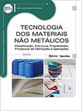 Ler Tecnologia dos materiais não metálicos: Classificação, estrutura, propriedades, processos de fabricação e aplicações, do autor Zora Ionara Gama dos Santos Ler Tecnologia dos materiais não metálicos: Classificação, estrutura, propriedades, processos de fabricação e aplicações, do autor Zora Ionara Gama dos Santos