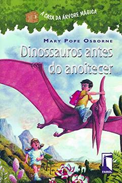 Dinossauros antes anoitecer, do autor Mary Pope Osborne