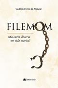 Ler Filemom: Está Carta Deveria Ter Sido Escrita?, do autor Gedeon Freire De Alencar