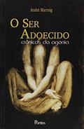 Ler Ser Adoecido, O: CrTNicas Da Agonia, do autor Andre Marroig Ler Ser Adoecido, O: CrTNicas Da Agonia, do autor Andre Marroig