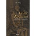 Ler Ser Adoecido, O - Ainda Em Agonia, do autor ANDRE MARROIG